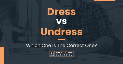 dressed vs undressed|Dressing Up vs Undressing: The Transformation Process